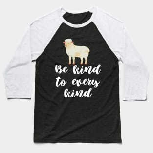 Be Kind To Every Kind Baseball T-Shirt